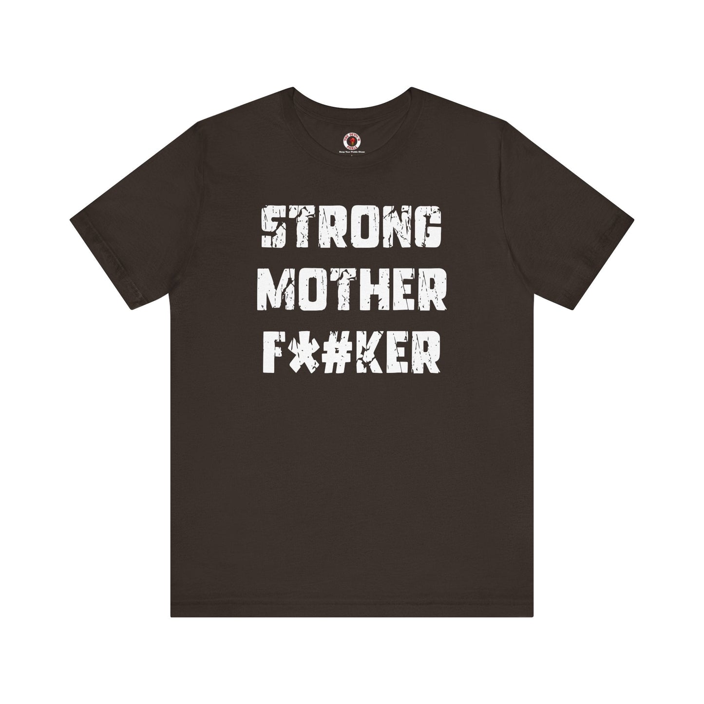 Strong Mother F*#ker T-Shirt The Devil's Pickle