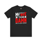 Looking At My Wife I Think Damn T-Shirt The Devil's Pickle