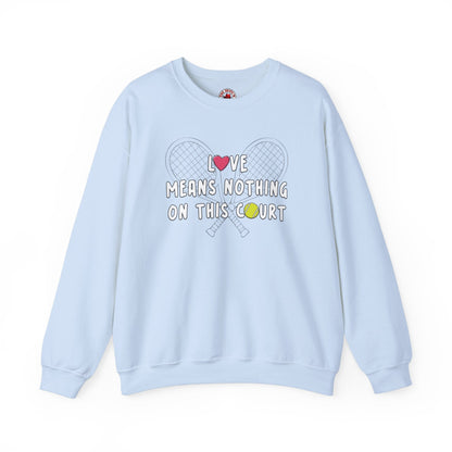 Love Means Nothing Crewneck Sweatshirt The Devil's Pickle