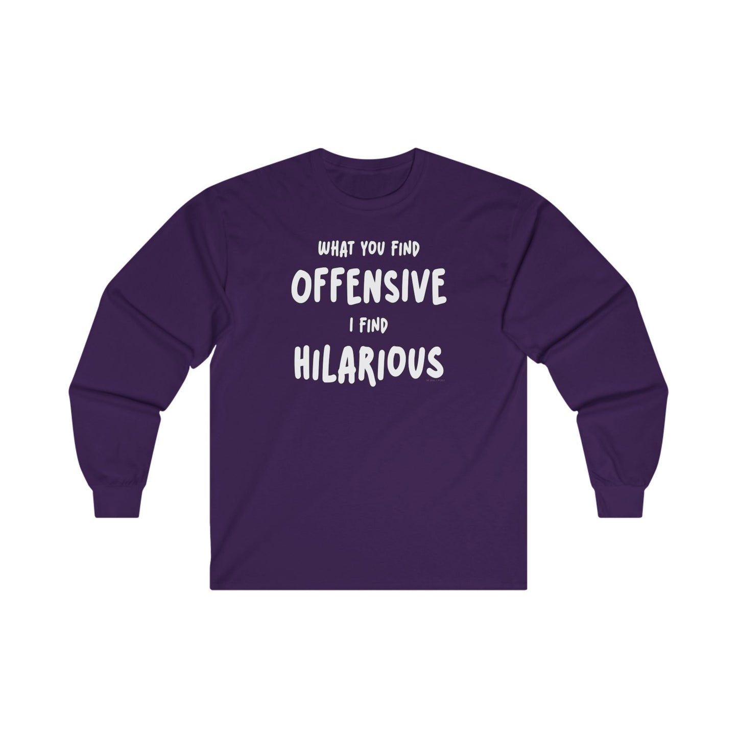 What You Find Offensive I Find Hilarious Long Sleeve Tee The Devil's Pickle