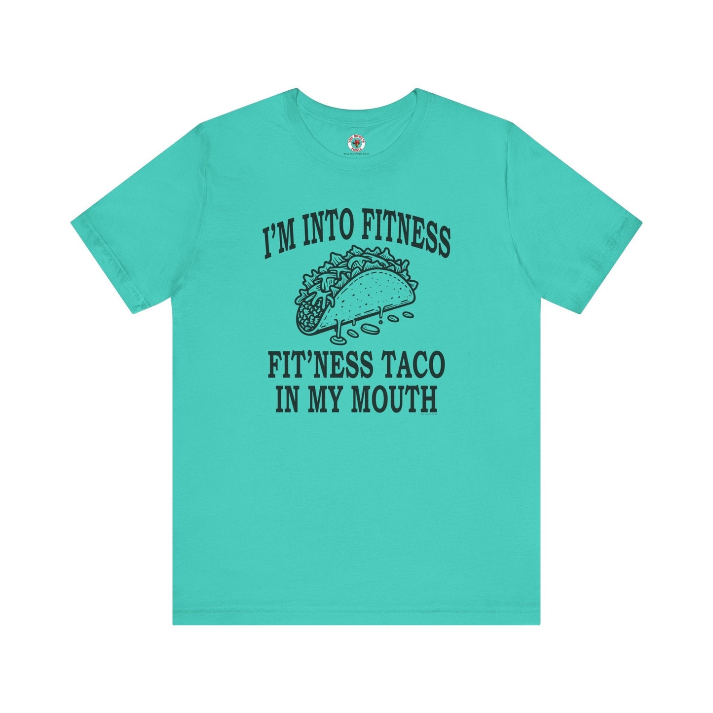 I'm Into Fitness T-Shirt The Devil's Pickle