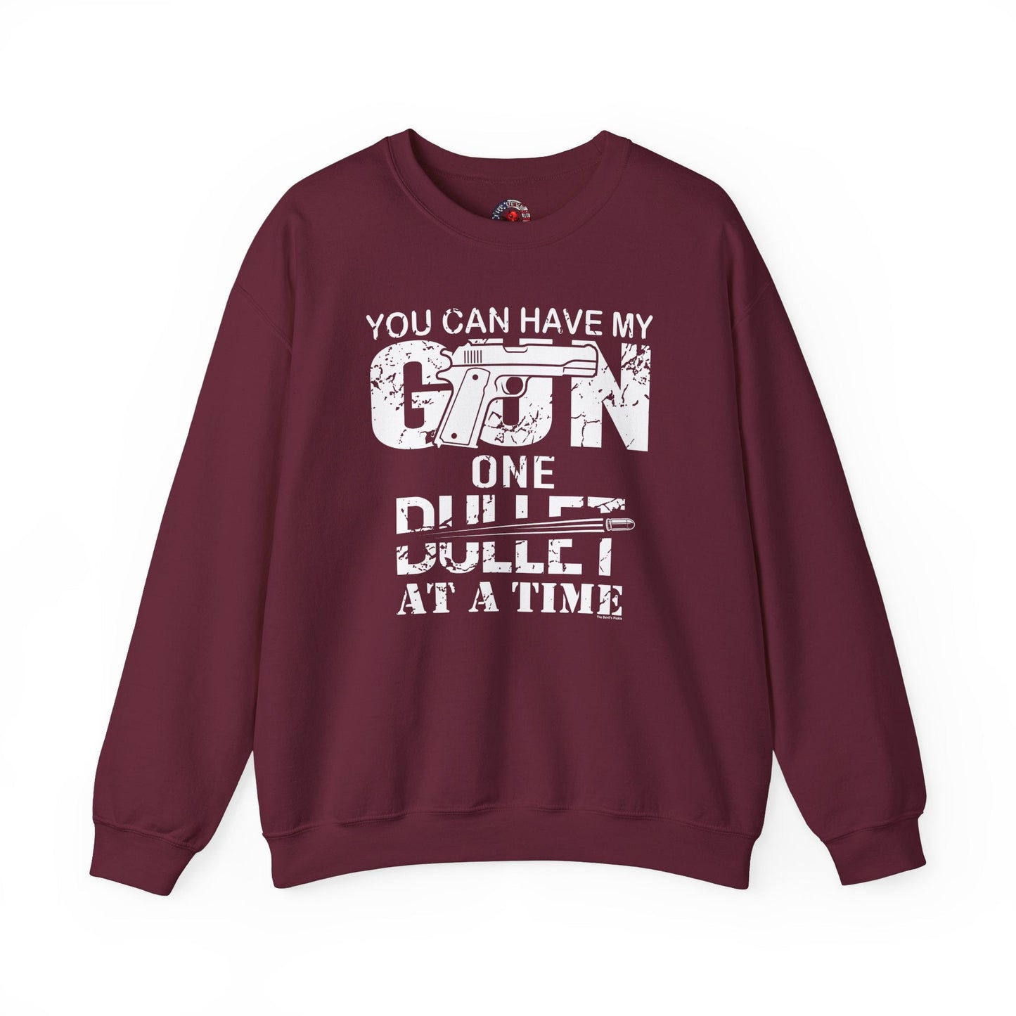 You Can Have My Gun One Bullet At A Time Crewneck Sweatshirt The Devil's Pickle
