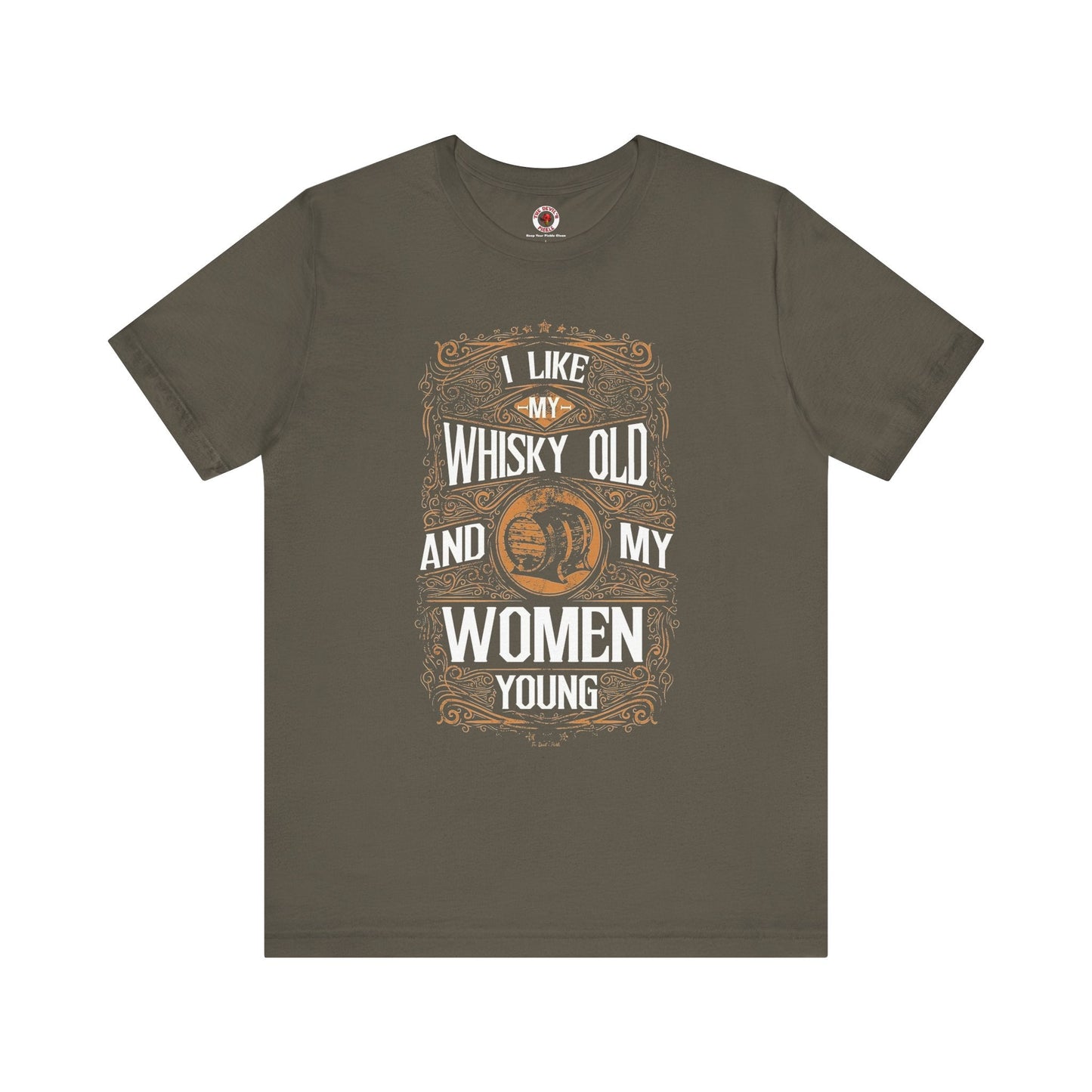 I Like My Whiskey Old and My Women Young T-Shirt The Devil's Pickle