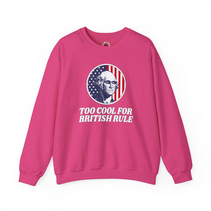 Too Cool For British Rule Crewneck Sweatshirt The Devil's Pickle
