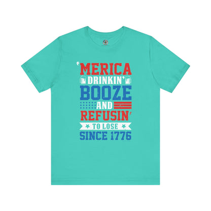 Merica Drinkin Booze And Refusin To Lose T-Shirt The Devil's Pickle