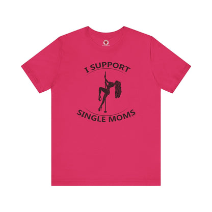 I Support Single Moms T-Shirt The Devil's Pickle