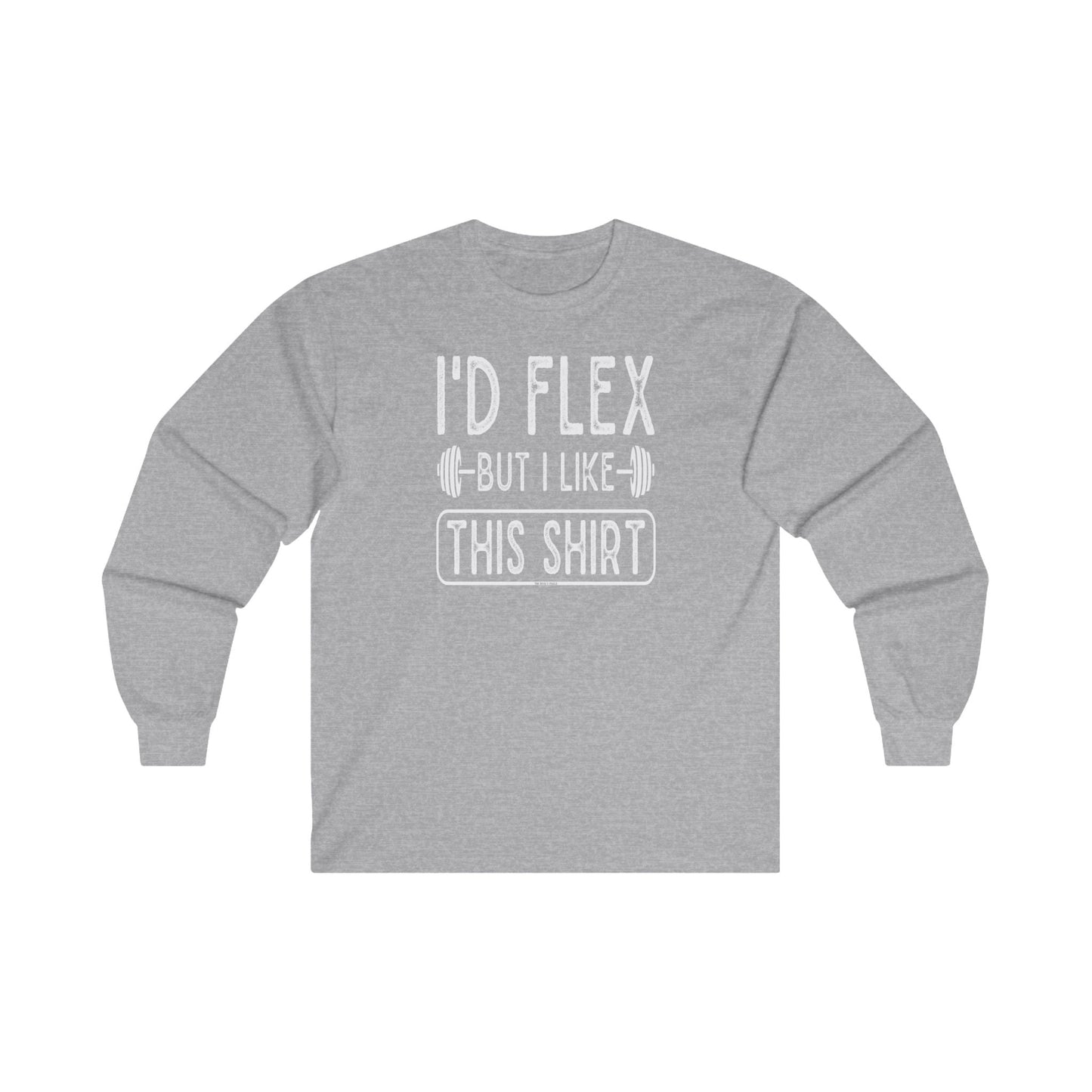 I'd Flex But I Like This Shirt Long Sleeve Tee The Devil's Pickle