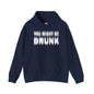 You Might Be Drunk Hooded Sweatshirt The Devil's Pickle
