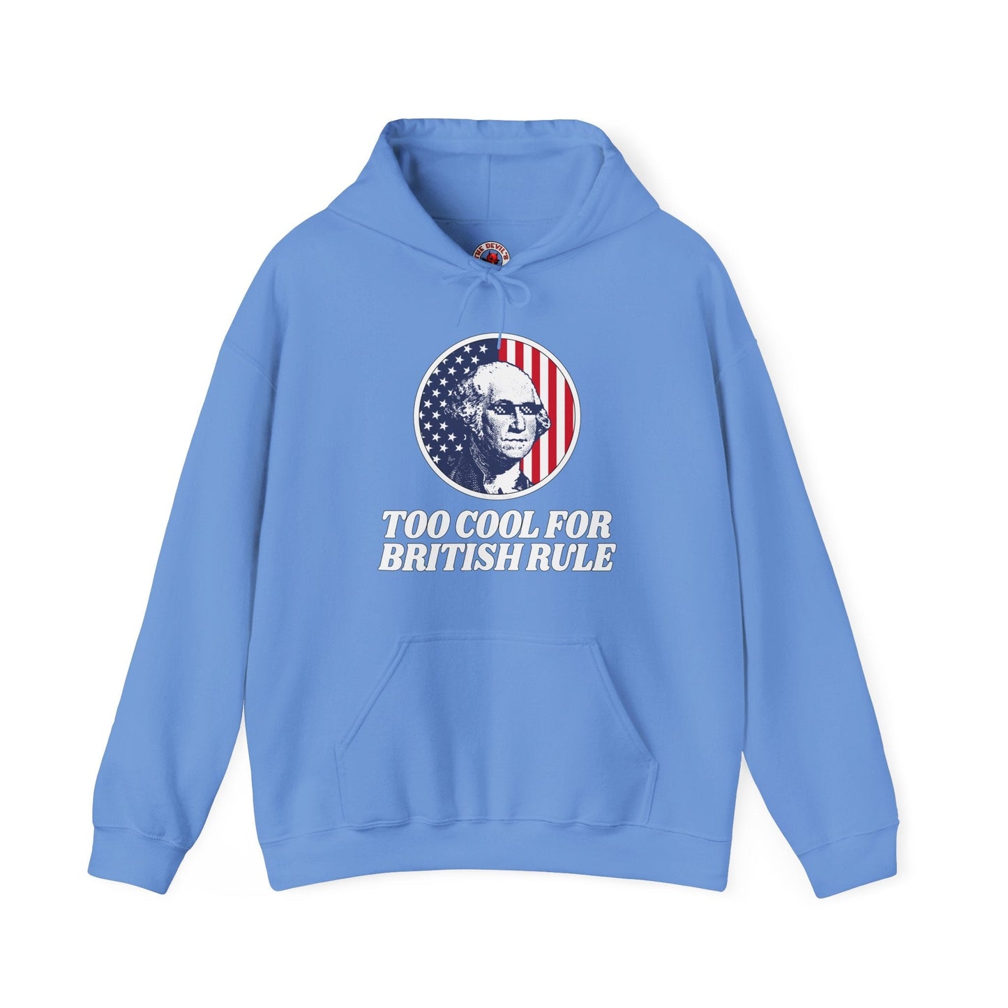 Too Cool For British Rule Hooded Sweatshirt The Devil's Pickle