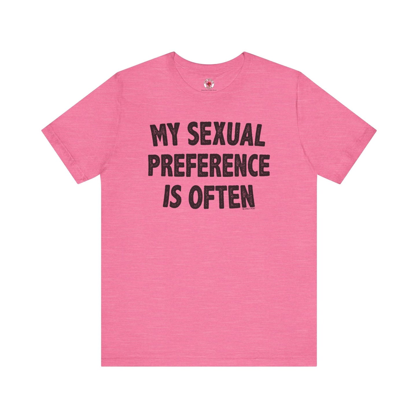 My Sexual Preference Is Often T-Shirt The Devil's Pickle