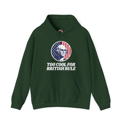 Too Cool For British Rule Hooded Sweatshirt The Devil's Pickle