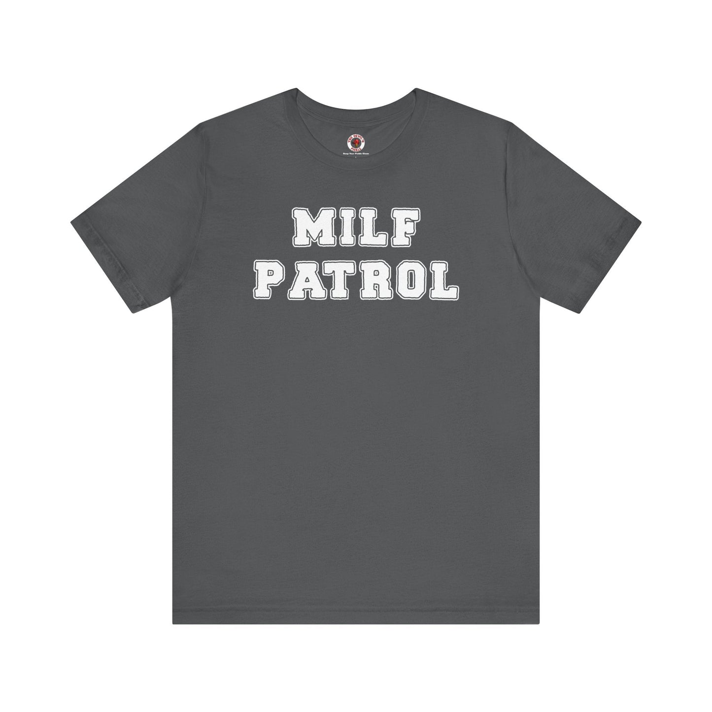 MILF Patrol T-Shirt The Devil's Pickle