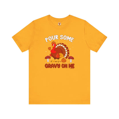 Pour Some Gravy On Me T-Shirt The Devil's Pickle