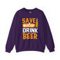 Save Water Drink Beer Crewneck Sweatshirt The Devil's Pickle