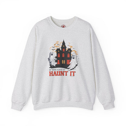 If You Got It Haunt It Crewneck Sweatshirt The Devil's Pickle