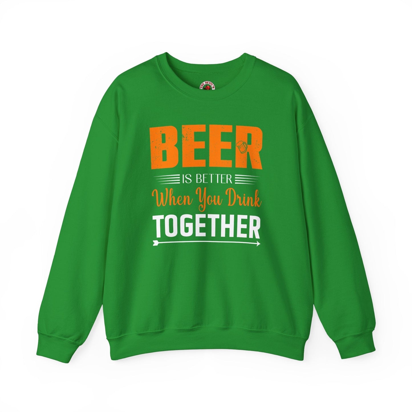 Beer Is Better When You Drink Together Crewneck Sweatshirt The Devil's Pickle