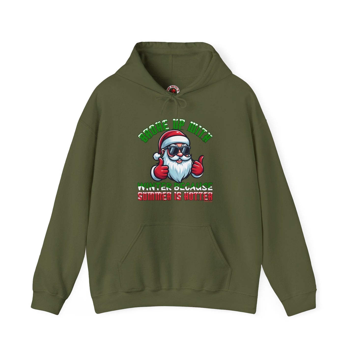 Broke Up With Winter Because Summer Is Hotter Hooded Sweatshirt The Devil's Pickle