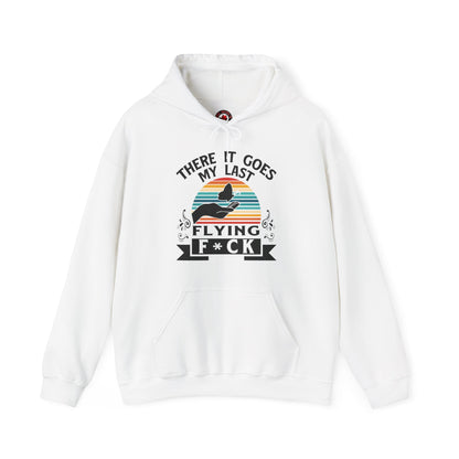 There It Goes My Last Flying Fuck Hooded Sweatshirt The Devil's Pickle