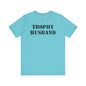 Trophy Husband T-Shirt The Devil's Pickle