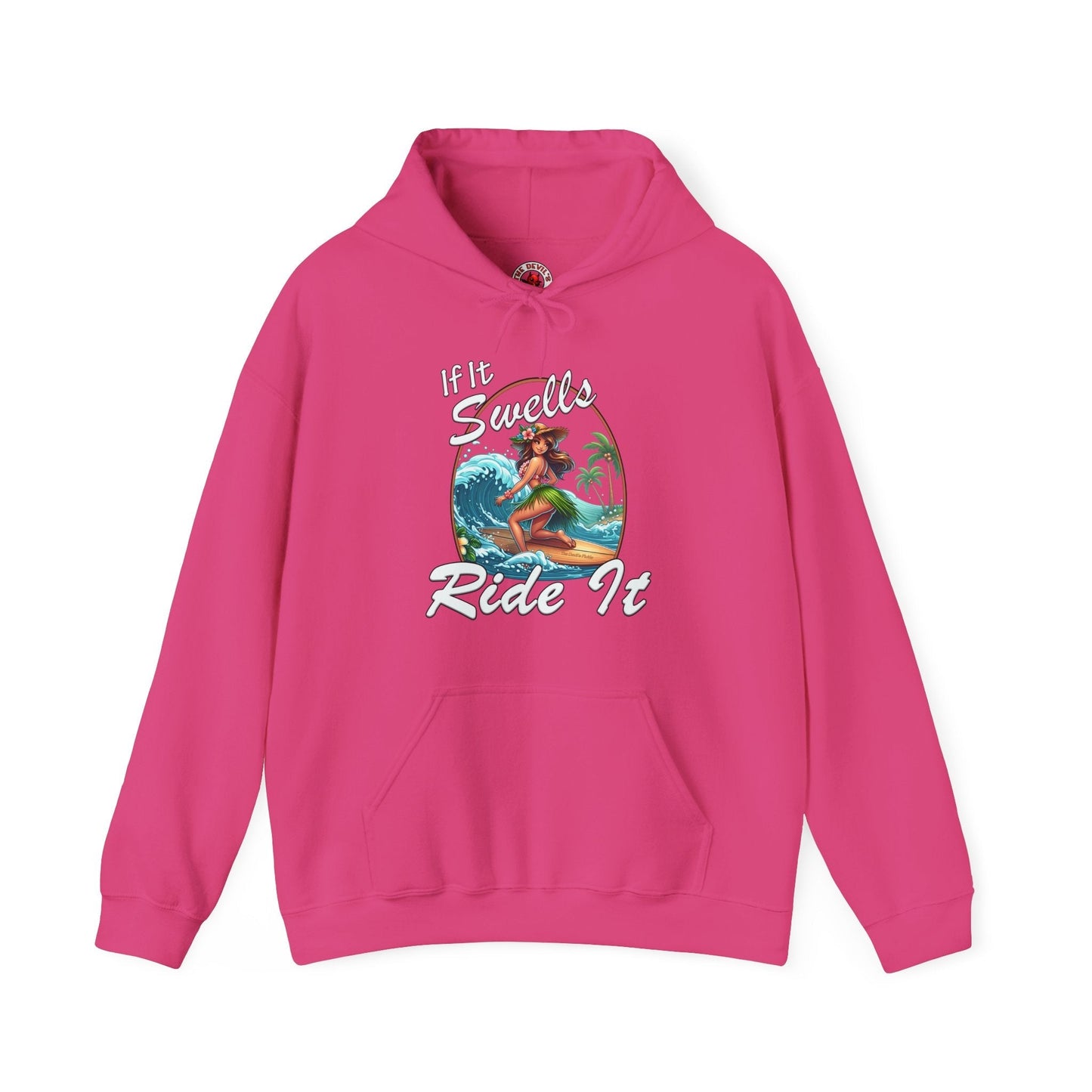 If It Swells Ride It Hooded Sweatshirt The Devil's Pickle