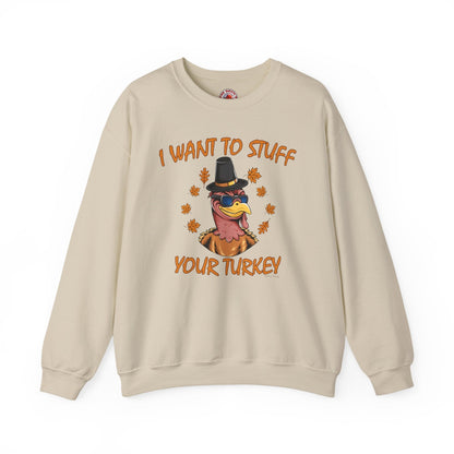 I Want To Stuff Your Turkey Crewneck Sweatshirt The Devil's Pickle
