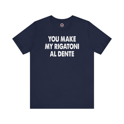 You Make My Rigatoni Al Dente T-Shirt The Devil's Pickle