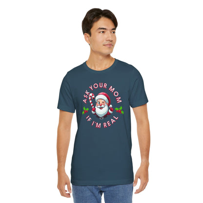 Ask Your Mom If I'm Real T-Shirt. The Devil's Pickle