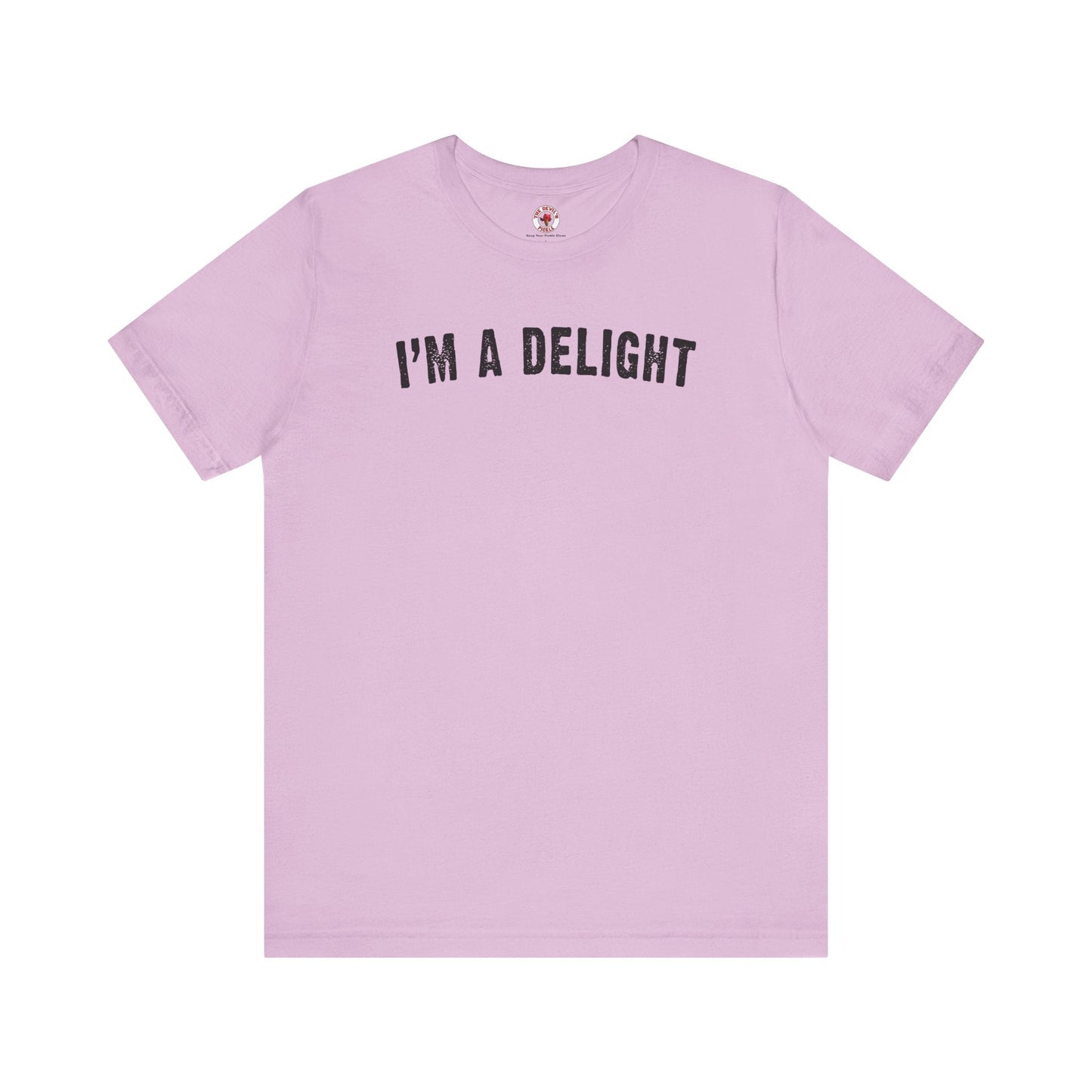 I'm A Delight T-Shirt The Devil's Pickle