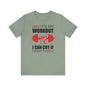 It's My Workout I Can Cry If I Want To T-Shirt The Devil's Pickle
