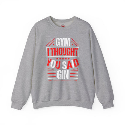 Gym? I thought You Said Gin Crewneck Sweatshirt The Devil's Pickle