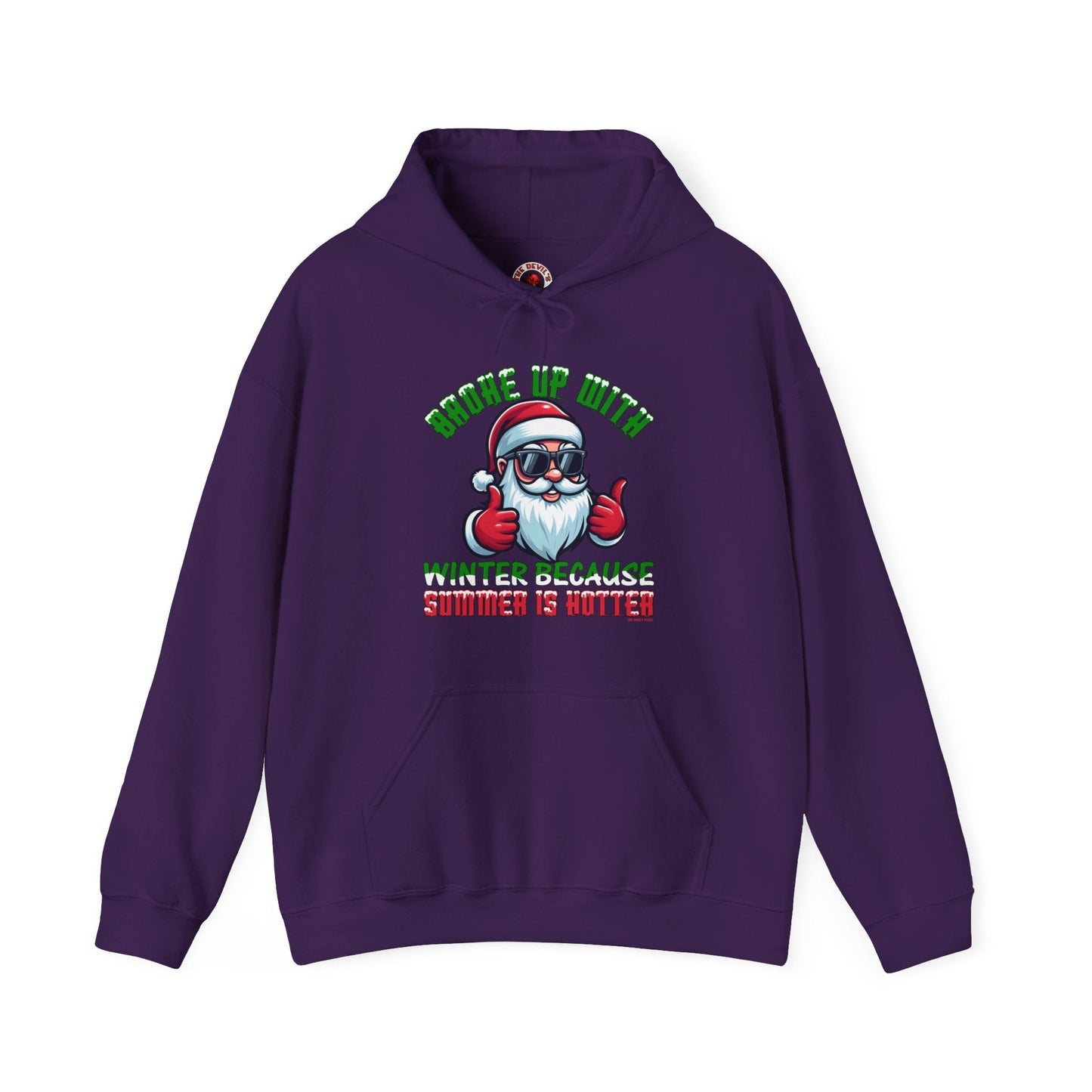 Broke Up With Winter Because Summer Is Hotter Hooded Sweatshirt The Devil's Pickle