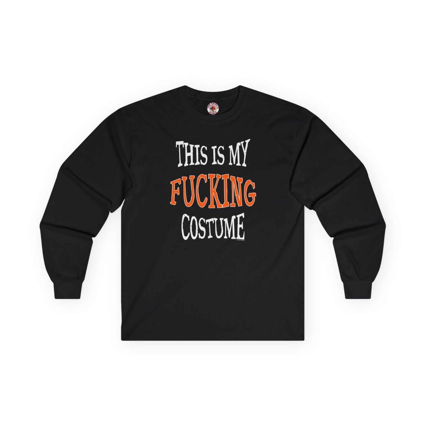 This Is My Fucking Costume Long Sleeve Tee The Devil's Pickle