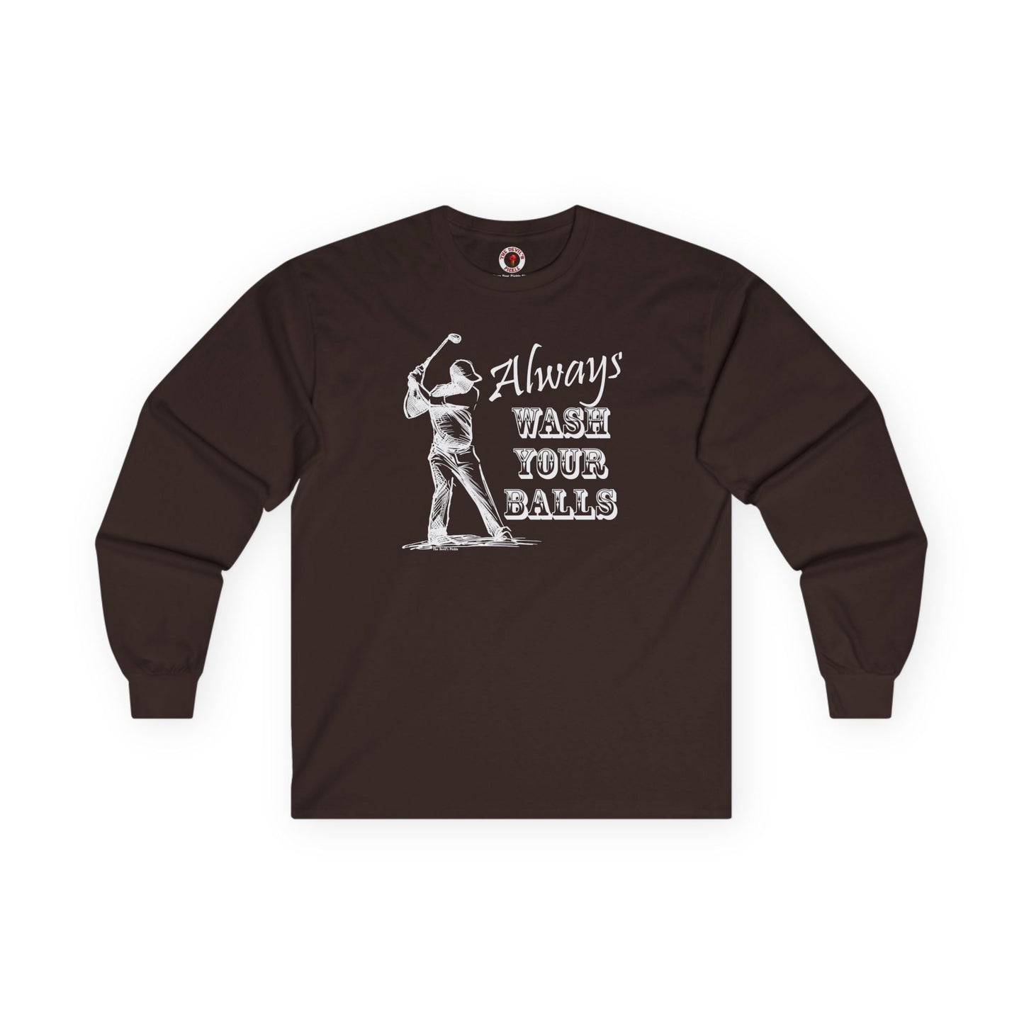 Always Wash Your Balls Golf Long Sleeve Tee The Devil's Pickle