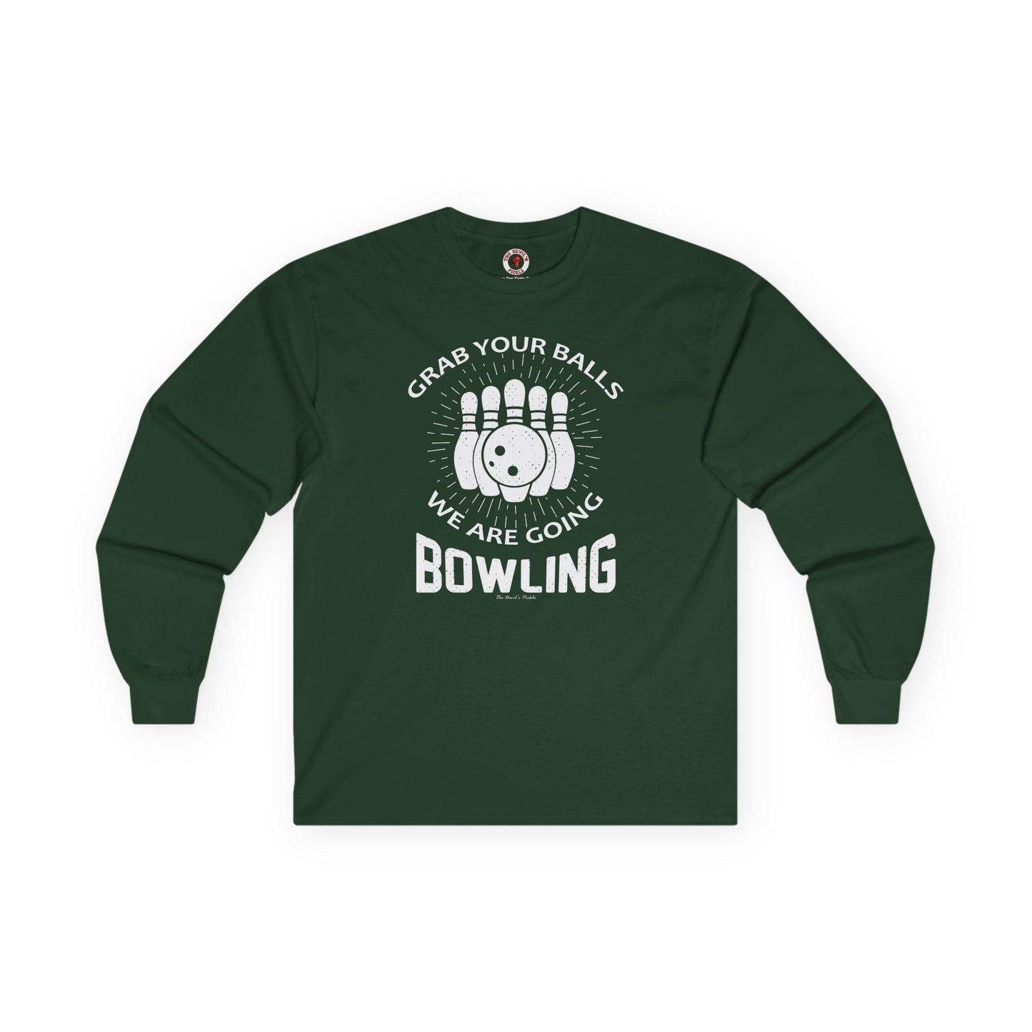 Grab Your Balls We Are Going Bowling Long Sleeve Tee The Devil's Pickle