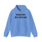 Trophy Husband Hooded Sweatshirt The Devil's Pickle