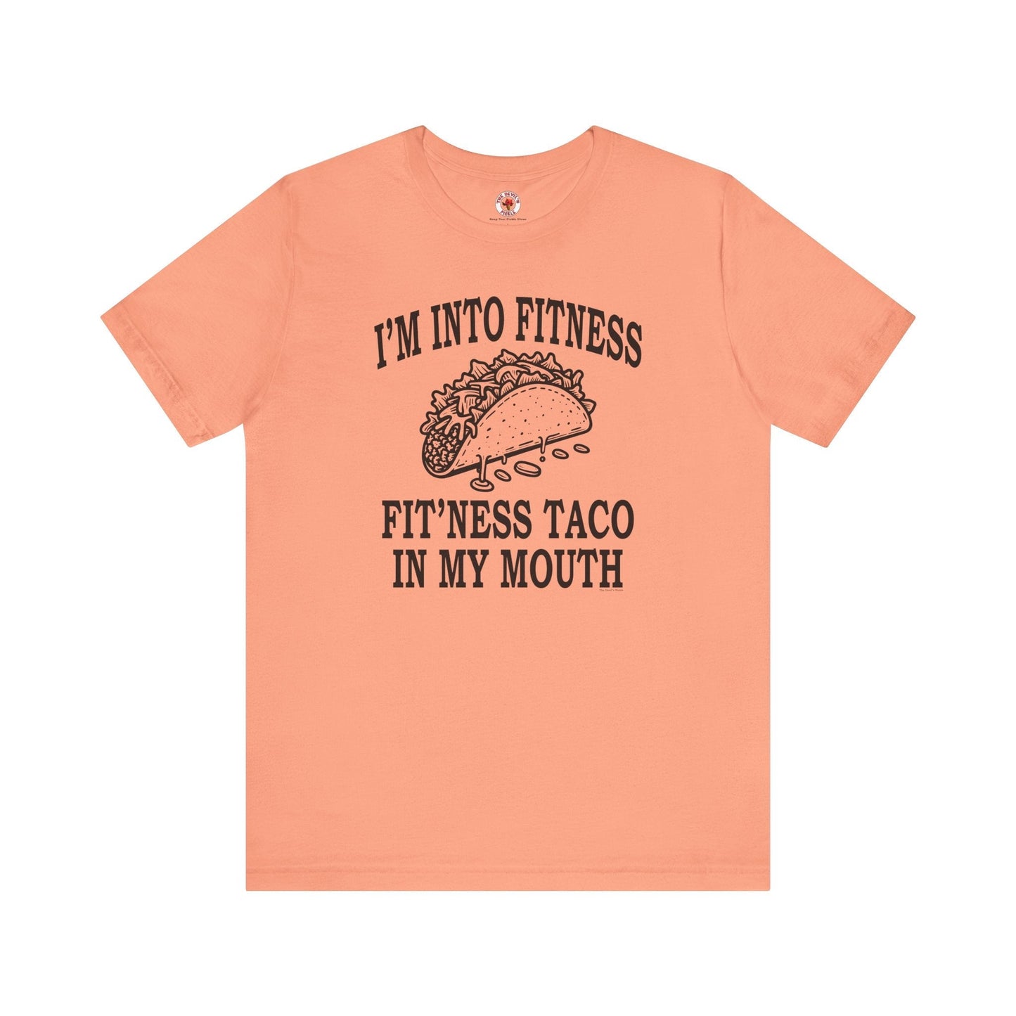 I'm Into Fitness T-Shirt The Devil's Pickle