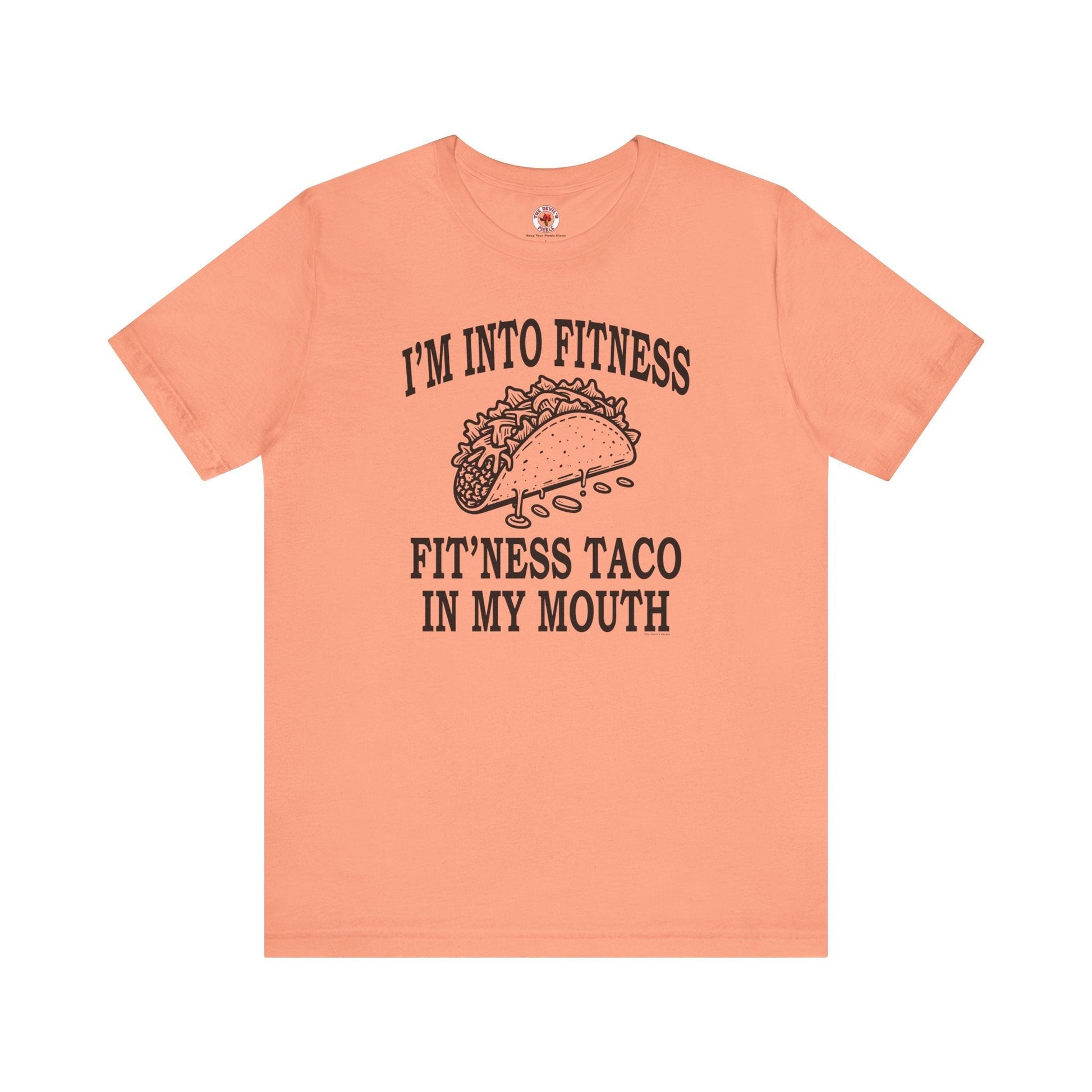 I'm Into Fitness T-Shirt The Devil's Pickle