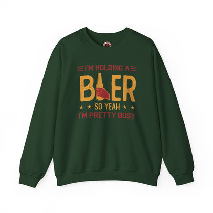 I'm Holding A Beer Crewneck Sweatshirt The Devil's Pickle