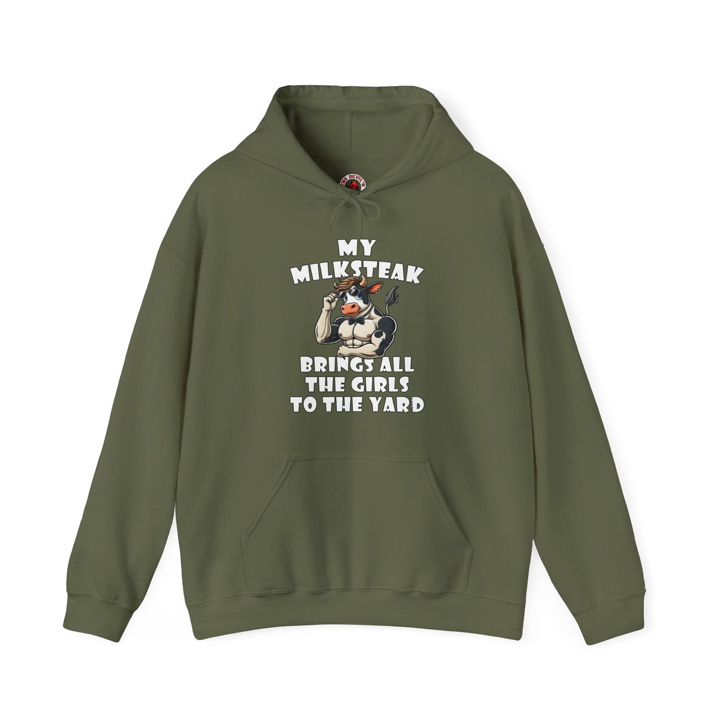 My Milksteak Brings All The Girls To The Yard Hooded Sweatshirt The Devil's Pickle