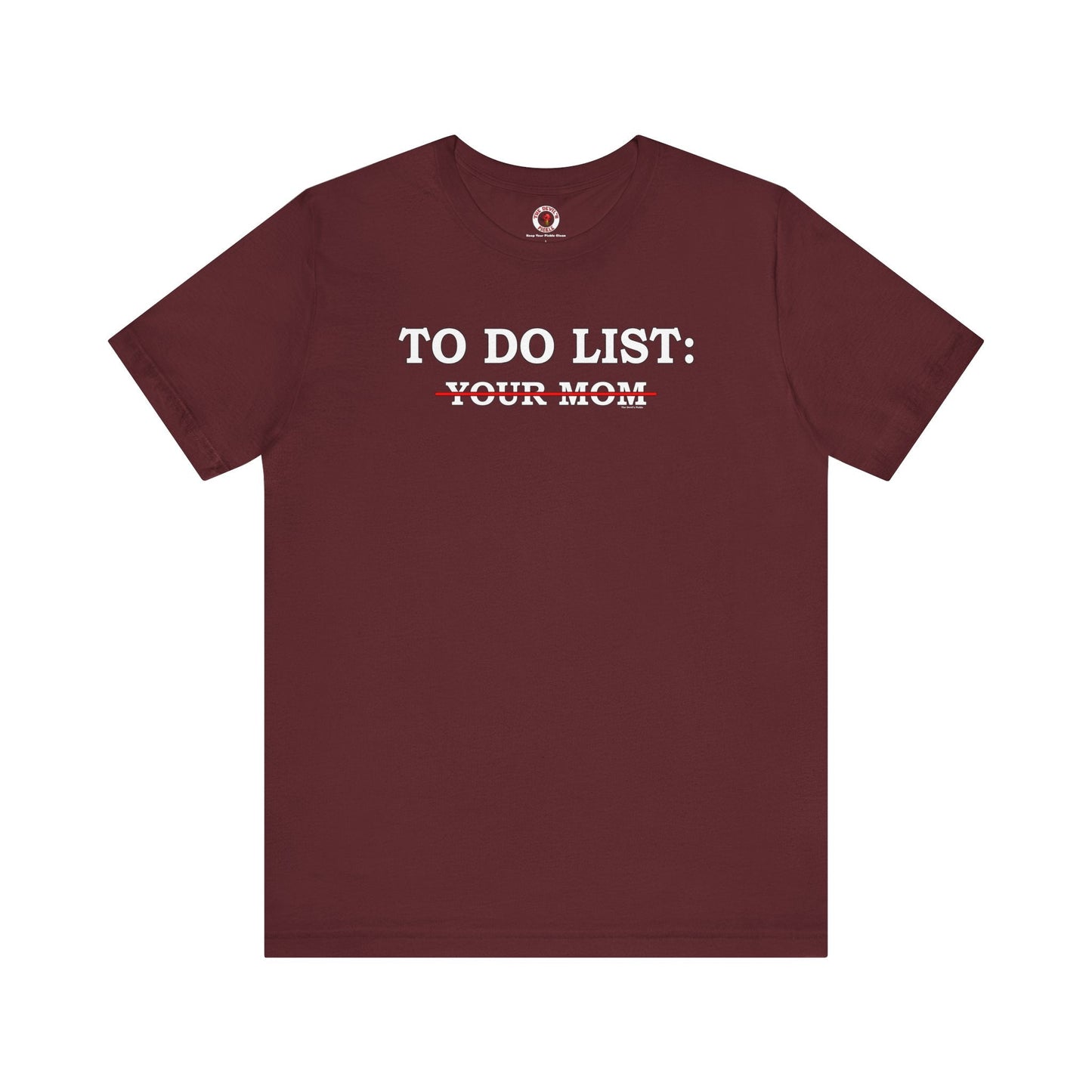 To Do List T-Shirt The Devil's Pickle