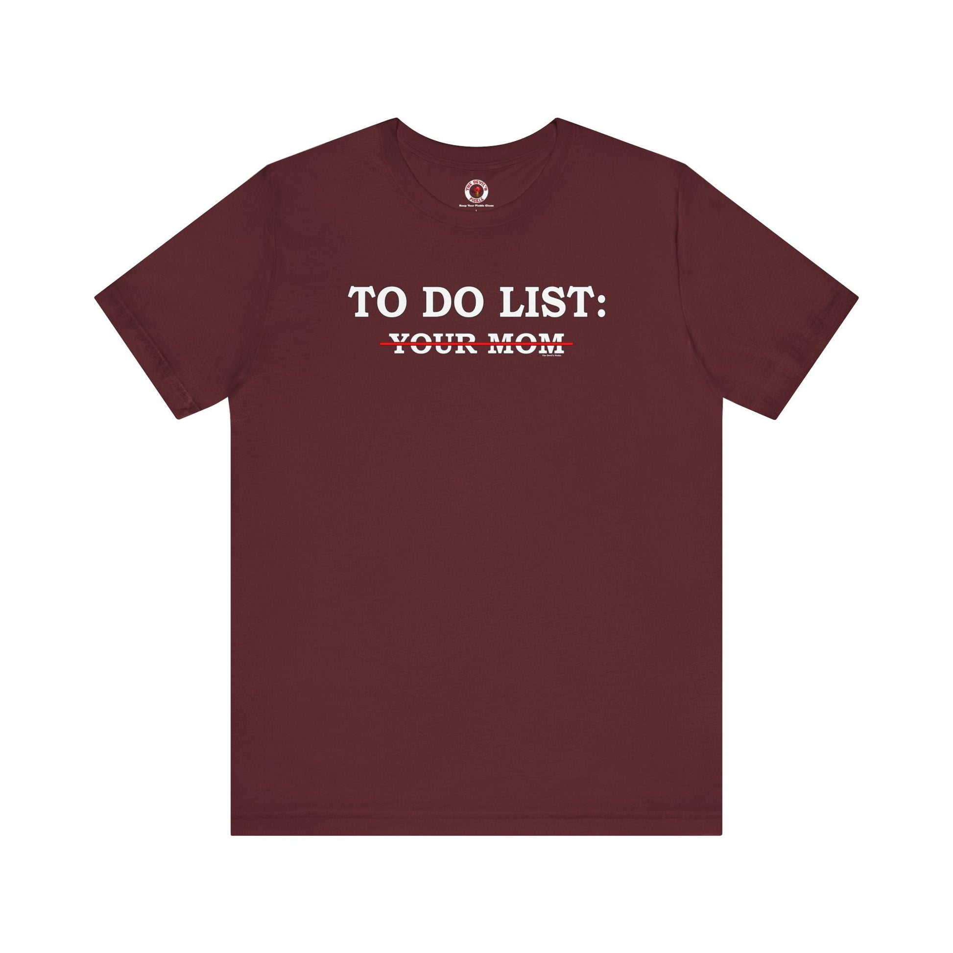 To Do List T-Shirt The Devil's Pickle