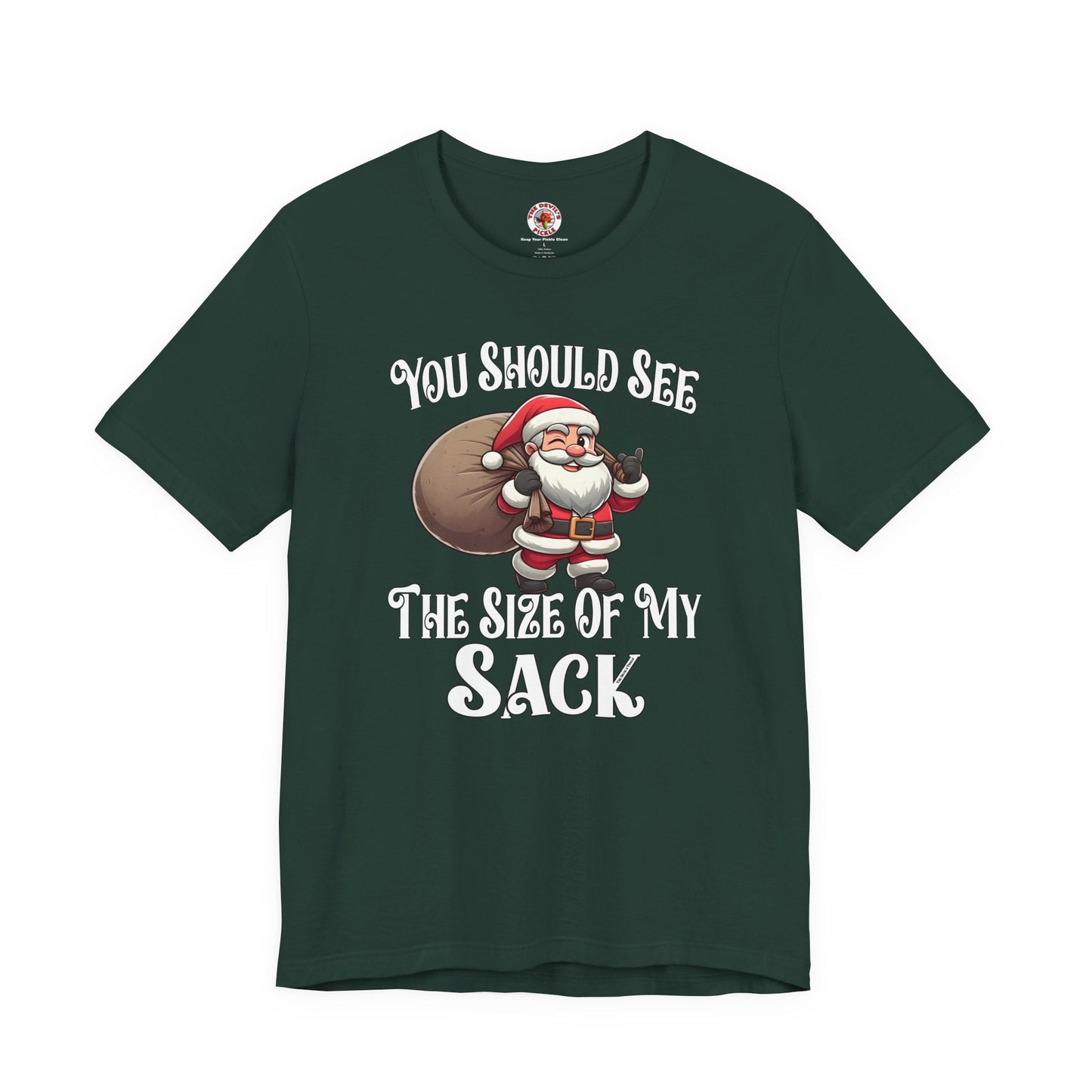 You Should See The Size Of My Sack T-Shirt The Devil's Pickle