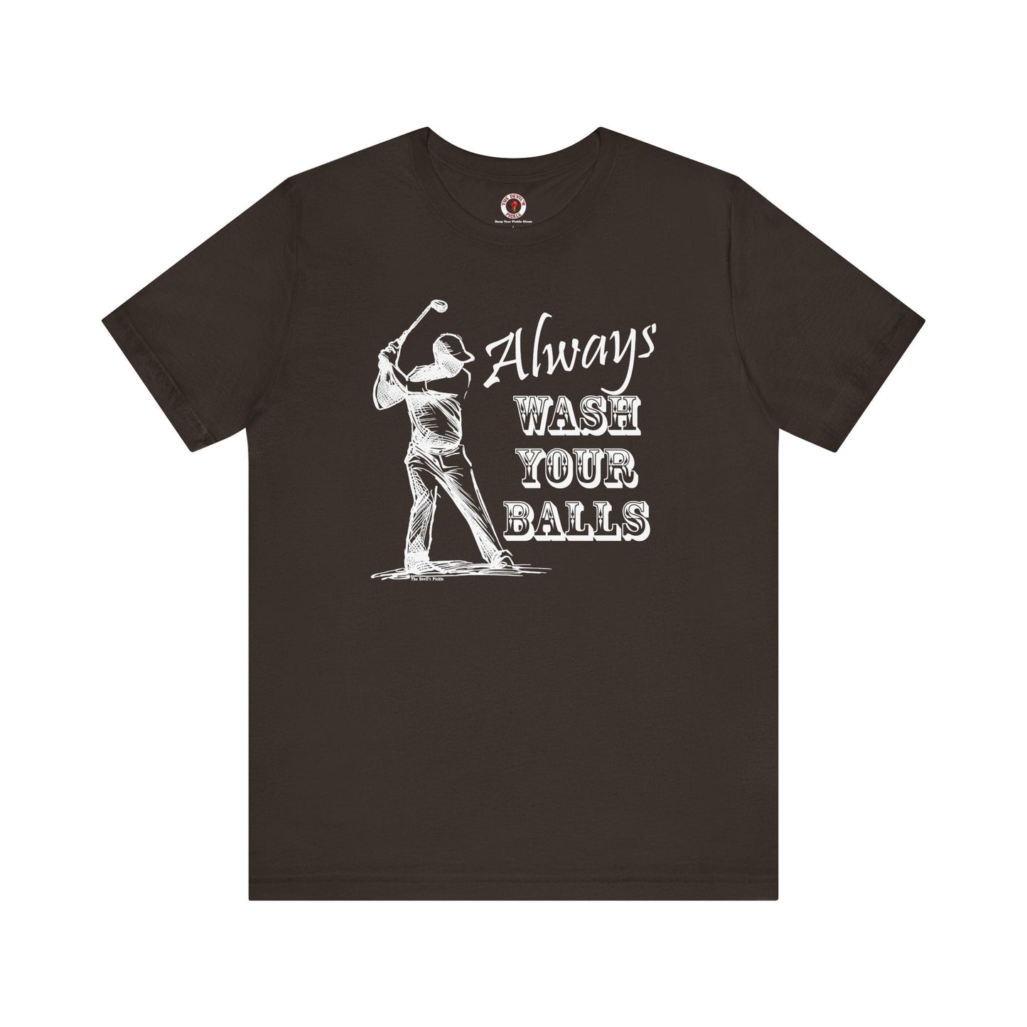Always Wash Your Balls Golf T-shirt The Devil's Pickle