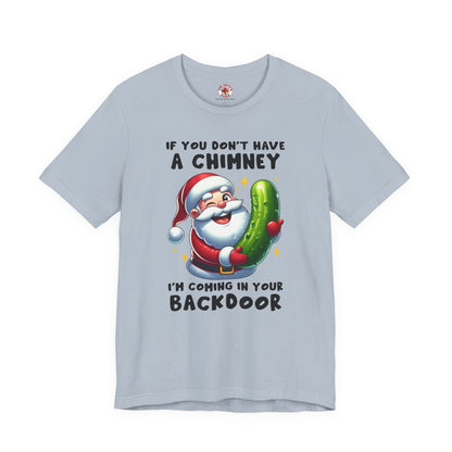 If You Don't Have A Chimney T-Shirt The Devil's Pickle