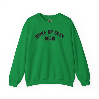 Woke Up Sexy Again Crewneck Sweatshirt The Devil's Pickle