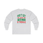 Don't Get Your Tinsel In A Tangle Long Sleeve Tee The Devil's Pickle