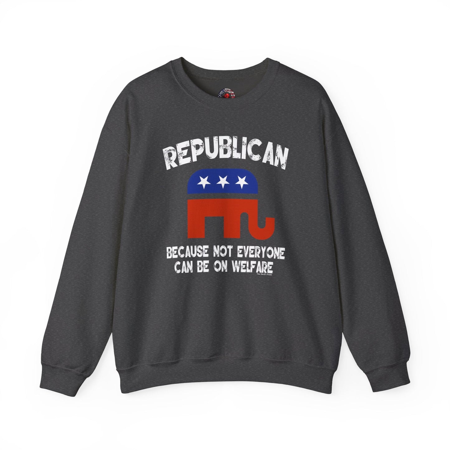 Republican Because Not Everyone Can Be On Welfare Crewneck Sweatshirt The Devil's Pickle