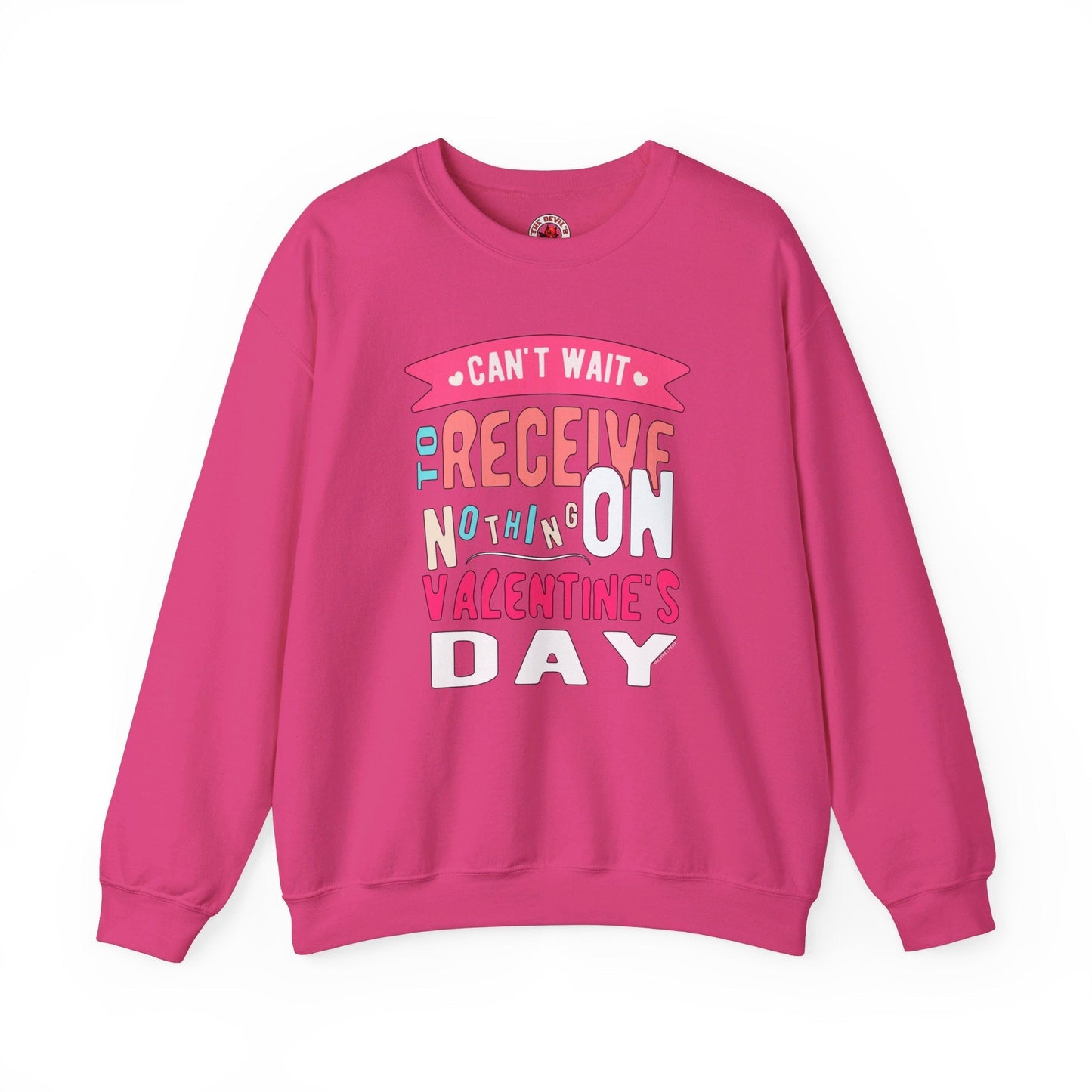 Can't Wait To Receive Nothing On Valentines Day Crewneck Sweatshirt The Devil's Pickle