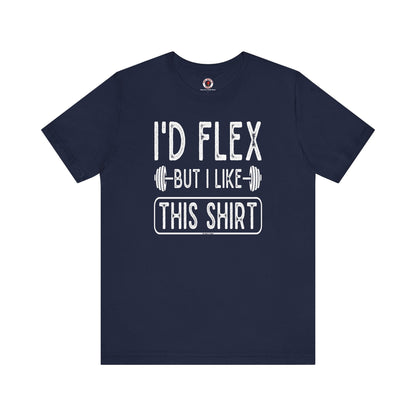 I'd Flex But I Like This Shirt T-Shirt The Devil's Pickle