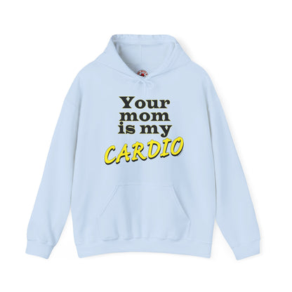 Your Mom is My Cardio Hooded Sweatshirt The Devil's Pickle